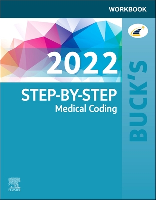 Buck's Workbook for Step-by-Step Medical Coding, 2022 Edition - Elsevier