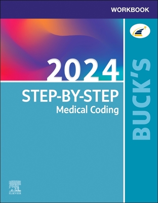 Buck's Workbook for Step-By-Step Medical Coding, 2024 Edition - Elsevier