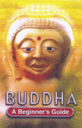 Buddha: A Beginner's Guide