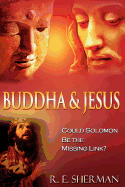 Buddha and Jesus: Could Solomon Be the Missing Link?