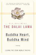 Buddha Heart, Buddha Mind: Living the Four Noble Truths