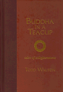 Buddha in a Teacup: Tales of Enlightenment