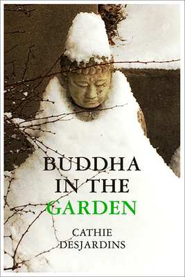 Buddha in the Garden - Desjardins, Cathie