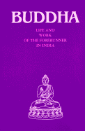 Buddha: Life Work of the Forerunner in India - Grail Foundation Press