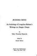 Buddha Mind: An Anthology of Longchen Rabjam's Writings on Dzogpa Chenpo