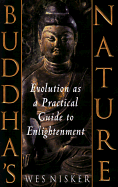 Buddha's Nature: A Practical Guide to Enlightenment Through Evolution