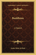 Buddhism: A Sketch