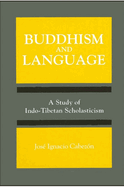 Buddhism and Language: A Study of Indo-Tibetan Scholasticism