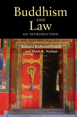 Buddhism and Law: An Introduction - French, Rebecca Redwood (Editor), and Nathan, Mark A. (Editor)