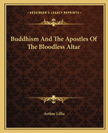 Buddhism And The Apostles Of The Bloodless Altar