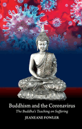 Buddhism and the Coronavirus: The Buddha's Teaching on Suffering