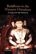 Buddhism in the Western Himalaya: A Study of the Tabo Monastery