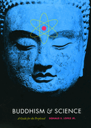 Buddhism & Science: A Guide for the Perplexed