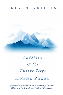 Buddhism & the Twelve Steps: Higher Power - Griffin, Kevin