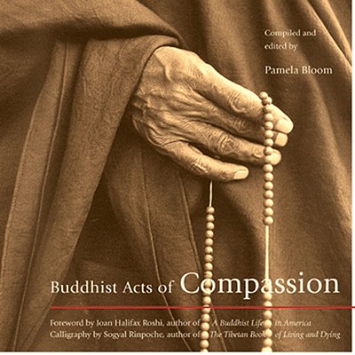 Buddhist Acts of Compassion - Bloom, Pamela (Editor)