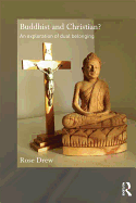 Buddhist and Christian?: An Exploration of Dual Belonging