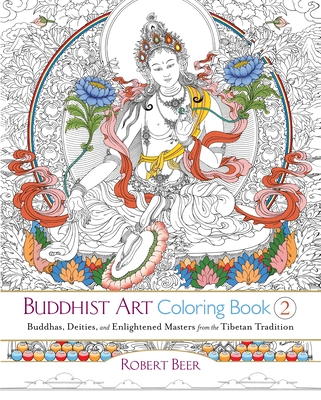 Buddhist Art Coloring, Book 2: Buddhas, Deities, and Enlightened Masters from the Tibetan Tradition - Beer, Robert