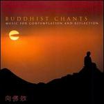 Buddhist Chants: Music for Contemplation and Reflection