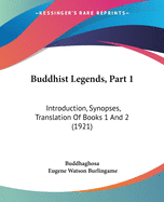 Buddhist Legends, Part 1: Introduction, Synopses, Translation Of Books 1 And 2 (1921)