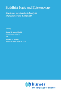 Buddhist Logic and Epistemology: Studies in the Buddhist Analysis of Inference and Language
