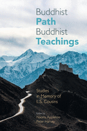 Buddhist Path, Buddhist Teachings: Studies in Memory of L.S. Cousins