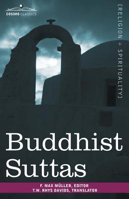Buddhist Suttas - Muller, Friedrich Maximilian (Translated by), and Davids, T W Rhys (Translated by)