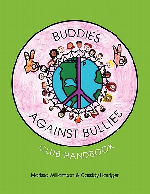 Buddies Against Bullies: Club Handbook - Marissa Williamson & Cassidy Harriger