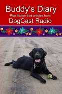 Buddy's Diary Plus Fiction and Articles from DogCast Radio