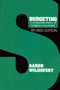 Budgeting: A Comparative Theory of Budgetary Processes, Revised Edition