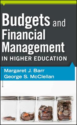 Budgets and Financial Management in Higher Education - Barr, Margaret J, and McClellan, George S