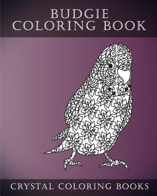 Budgie Coloring Book For Adults: 30 Hand drawn Doodle and Folk Art Style Budgerigar Coloring Pages. - Ford, Louie, and Crystal Coloring Books