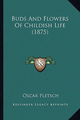 Buds And Flowers Of Childish Life (1875) - 