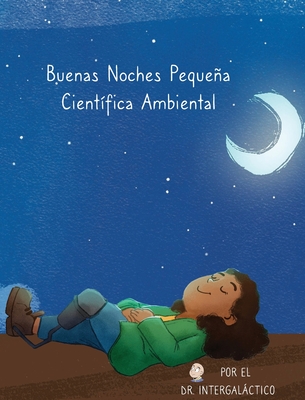 Buenas Noches Pequea Cient?fica Ambiental - Harden, Alyssa, and Intergalactic, Doctor, and Morey, Jose