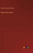 Bueno como el pan