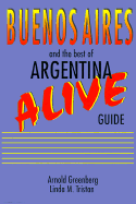 Buenos Aires Alive and the Best of Argentina