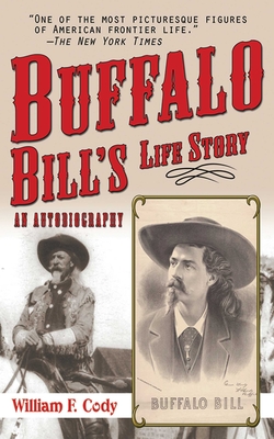 Buffalo Bill's Life Story: An Autobiography - Cody, Buffalo Bill