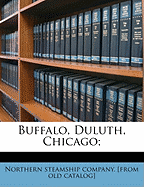 Buffalo, Duluth, Chicago;