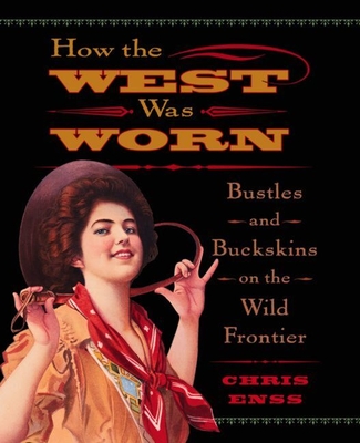 Buffalo Gals: Women of Buffalo Bill's Wild West Show - Enss, Chris