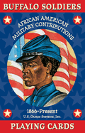 Buffalo Soldiers Playing Cards: African American Military Contributions 1866-Present