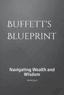 Buffett's Blueprint: Navigating Wealth and Wisdom