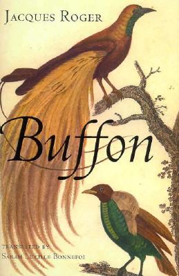 Buffon - Roger, Jacques, and Bonnefoi, Sarah Lucille (Translated by), and Roger, Jacques Lucille (Translated by)