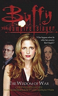 Buffy: The Wisdom Of War: Buffy The Vampire Slayer