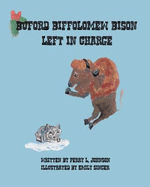 Buford Biffolomew Bison Left in Charge