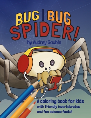 Bug, Bug, Spider: A Coloring Book for Kids - Sauble, Audrey