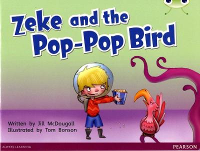 Bug Club Guided Fiction Year 1 Blue C Zeke and the Pop-pop Bird - McDougall, Jill