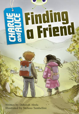 Bug Club Independent Fiction Year 4 Grey A Charlie and Alice Finding A Friend - Abela, Deborah