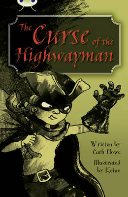 Bug Club Independent Fiction Year 5 Blue A The Curse of the Highway Man - Howe, Cath