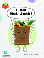 Bug Club Independent Phase 3 Unit 6: I Am Not Junk!