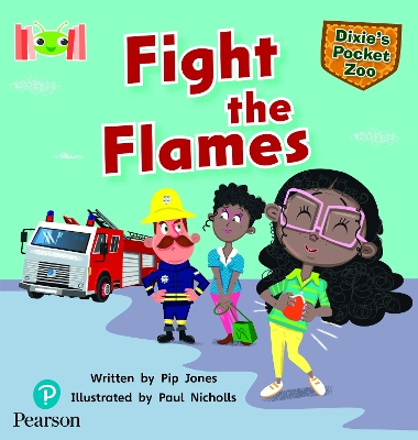 Bug Club Reading Corner: Age 5-7: Dixie's Pocket Zoo: Fight the Flames - Jones, Pip