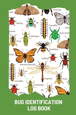 Bug Identification Log Book For Kids: Bug Activity Journal, Insect Hunting Book, Insect Collecting Journal, Backyard Bug Book, Kids Nature Notebook - Rother, Teresa